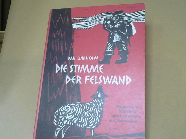 Dan Lindholm: Die Stimme der Felswand : Natursagen, Märchen u. Schwänke aus Norwegen