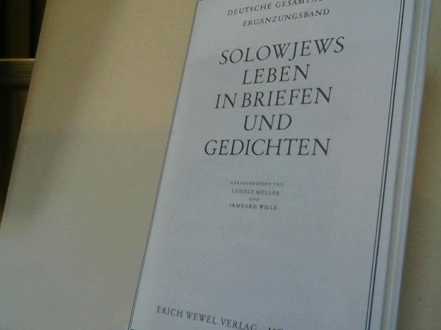 : Solowjev, Vladimir SergeeviÄ: Deutsche Gesamtausgabe der Werke; Teil: Erg.-Bd., Solowjews Leben in Briefen und Gedichten