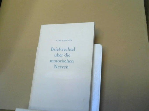 Karl und Peter Wyssling Ballmer: Briefwechsel über die motorischen Nerven