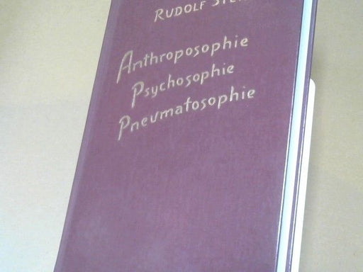 Rudolf Steiner: Anthroposophie, Psychosophie, Pneumatosophie : 12 Vorträge, gehalten in Berlin vom 23. - 27. Oktober 1909, 1. - 4. November 1910 u. 12. - 16. Dezember 1911. GA 115