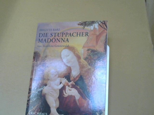 Brigitte Barz: Die Stuppacher Madonna von Matthias Grünewald