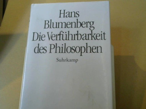 Hans Blumenberg: Die Verführbarkeit des Philosophen