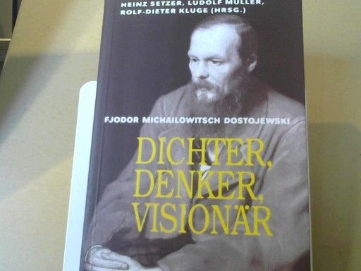 Heinz (Herausgeber) Setzer: F. M. Dostojewski : Dichter, Denker, Visionär