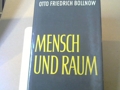 Otto Friedrich Bollnow: Mensch und Raum