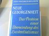 Friedrich Otto. Bollnow: Neue Geborgenheit. Das Problem einer Überwindung des Existentialismus