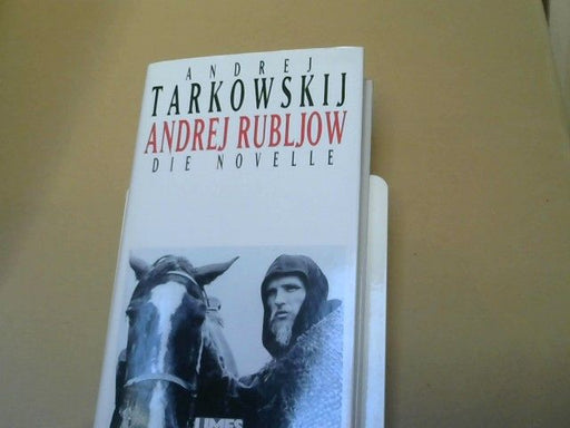 Andrej Tarkovskij: Andrej Rubljow : die Novelle