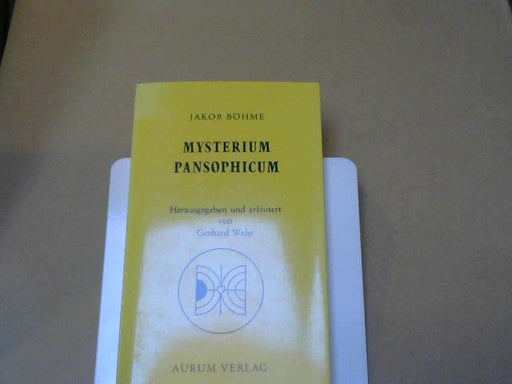 Jakob und Gerhard (Herausgeber) Wehr Böhme: Mysterium pansophicum : theosoph.-pansoph. Schr