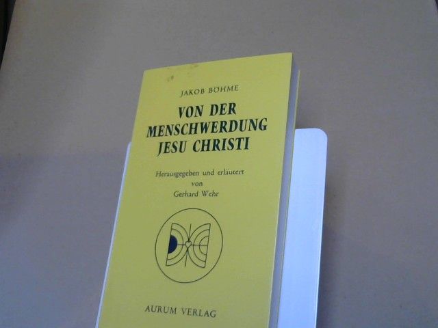 Jakob und Gerhard (Herausgeber) Wehr Böhme: Von der Menschwerdung Jesu Christi
