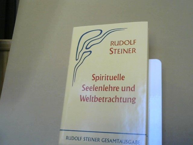 Rudolf Steiner: Spirituelle Seelenlehre und Weltbetrachtung : 18 öffentl. Vorträge, gehalten zwischen d. 6. Sept. 1903 u. d. 8. Dez. 1904 im Architektenhaus zu Berlin. GA:52