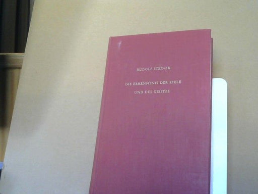 Rudolf Steiner: Die Erkenntnis der Seele und des Geistes : 15 öffentl. Vorträge, gehalten zwischen d. 10. Oktober 1907 u.d. 14. Mai 1908 im Architektenhaus in Berlin, am 3. u. 5. Dezember 1907 u. 18. März 1908 in München. GA 56