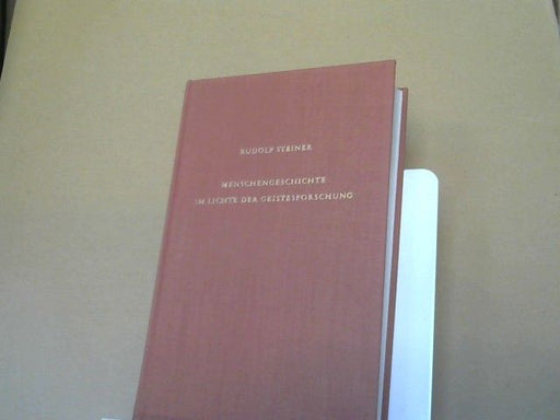 Rudolf Steiner: Menschengeschichte im Lichte der Geistesforschung : 16 öffentl. Vorträge, Berlin, 19. Oktober 1911 - 28. März 1912. GA 61