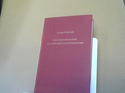 Rudolf Steiner: Menschengeschichte im Lichte der Geistesforschung : 16 öffentl. Vorträge, Berlin, 19. Oktober 1911 - 28. März 1912. GA 61