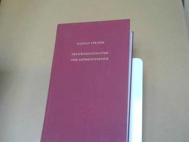 Rudolf Steiner: Fachwissenschaften und Anthroposophie : acht Vorträge, elf Fragenbeantwortungen, ein Diskussionsbeitrag und ein Schlußwort ; Dornach und Stuttgart 24. März 1920 bis 2. September 1921. GA 73a