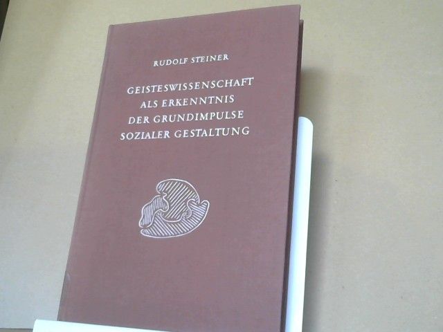 Rudolf Steiner: Geisteswissenschaft als Erkenntnis der Grunimpulse sozialer Gestaltung: 16 Vorträge, gehalten in Dornach vom 6. August bis 11. September 1920 u.e. Ansprache u.e. Vortrag in Berlin am 17. u. 18. September 1920 GA 199
