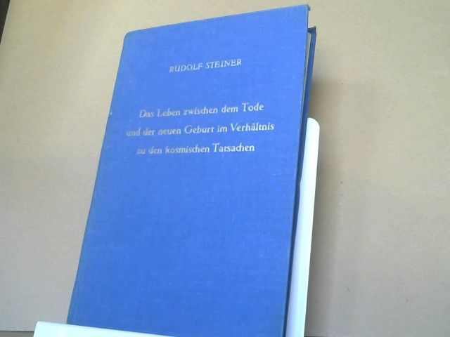 Rudolf Steiner: Das Leben zwischen dem Tode und der neuen Geburt im Verhältnis zu den kosmischen Tatsachen : 10 Vorträge, gehalten in Berlin zwischen dem 5. November 1912 u. 1. April 1913.GA 141