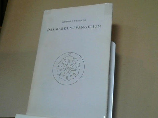 Rudolf Steiner: Das Markus-Evangelium : e. Zyklus von 10 Vorträgen, gehalten in Basel vom 15. - 24. September 1912. GA 139