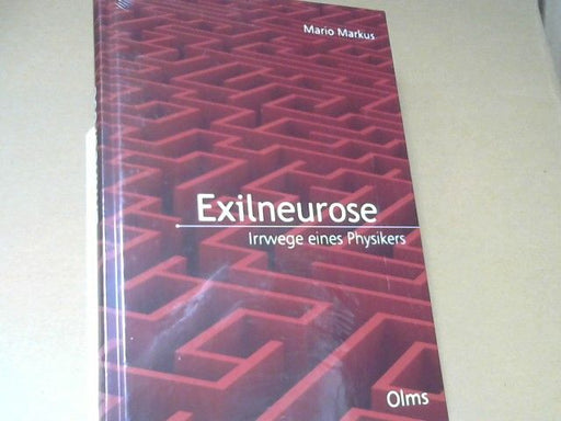Mario Markus: Exilneurose : Irrwege eines Physikers