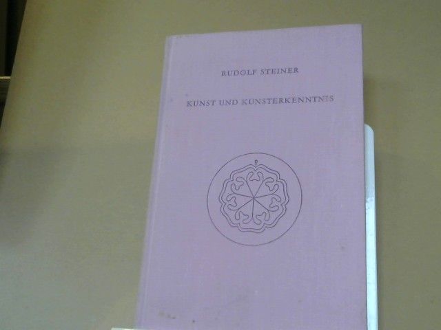 Rudolf Steiner: Kunst und Kunsterkenntnis : Grundlagen e. neuen Ästhetik ; 1 Autoreferat 1888, 4 Aufsätze 1890 u. 1898 u. 8 Vorträge zwischen 1909 u. 1921. GA 271