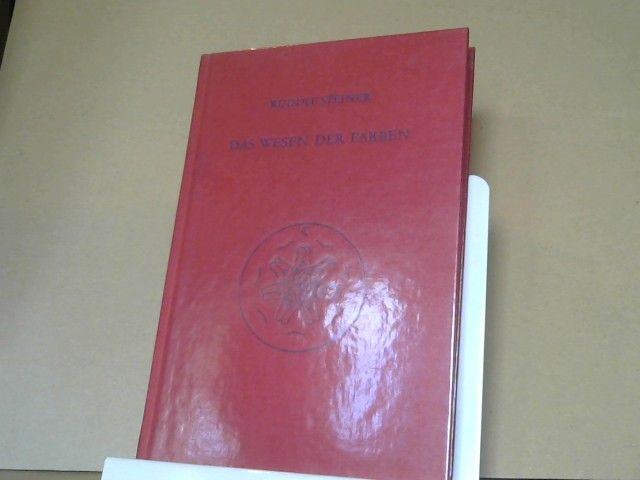 Rudolf Steiner: Das Wesen der Farben : 3 Vorträge, Dornach 1921 . GA 291