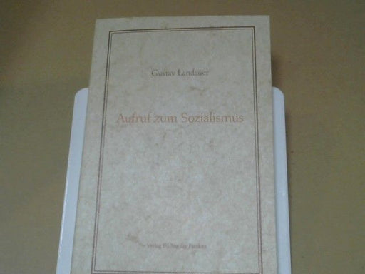 Gustav Landauer: Aufruf zum Sozialismus