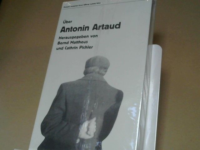 Antonin und Bernd Mattheus Artaud: Über Antonin Artaud 