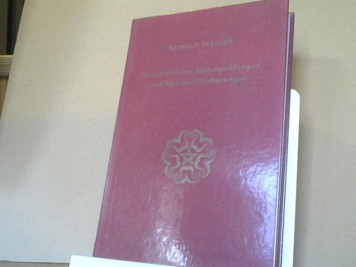 Rudolf Steiner: Weltenwunder, Seelenprüfungen und Geistesoffenbarungen : e. Zyklus von 10 Vorträgen, gehalten in München vom 18. - 27. August 1911 mit e. Vortrag "Unsere Zeit und Goethe" am 28. August 1911.GA 129