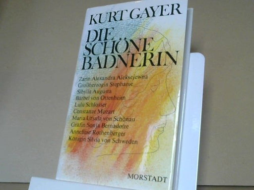 Kurt Gayer: Die schöne Badnerin : bedeutende Frauen von 1500 bis heute
