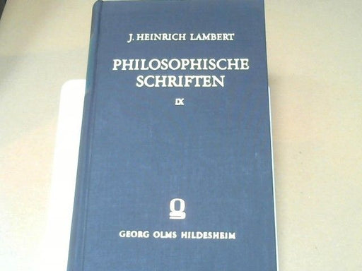 Johann Heinrich Lambert: Philosophische Schriften IX. Herausgegeben von Hans-Werner Arndt. Briefwechsel. 1. Band
