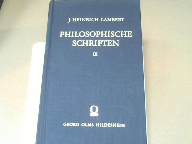 Johann Heinrich Lambert: Philosophische Schriften IX. Herausgegeben von Hans-Werner Arndt. Briefwechsel. 1. Band