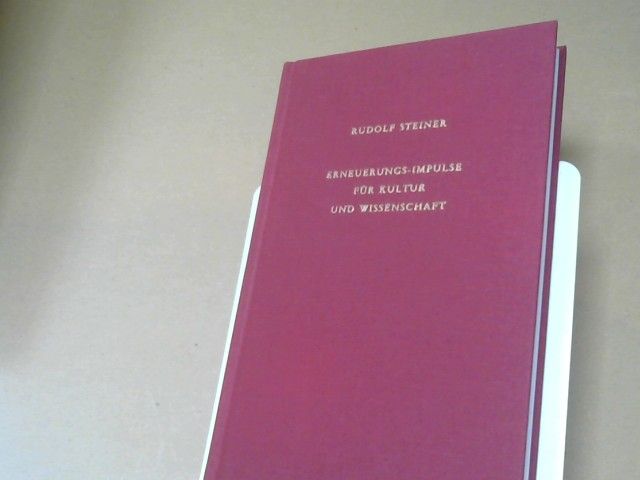 Rudolf Steiner: Erneuerungs-Impulse für Kultur und Wissenschaft : Berliner Hochschulkurs ; sieben Vorträge, gehalten beim anthroposophischen Hochschulkurs in Berlin vom 6. bis 11. März 1922; Mit einem Bericht in Dornach am 18. März 1922 über den Berli
