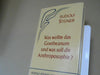 Rudolf Steiner: Was wollte das Goetheanum und was soll die Anthroposophie? : 11 öffentl. Vorträge Basel, 9. ; Dornach, 14., 15., 20. - 22. ; Prag, 27. u. 30 April 1923 ; Wien, 26. u. 29. September 1923 ; Paris, 26. Mai 1924.GA 84