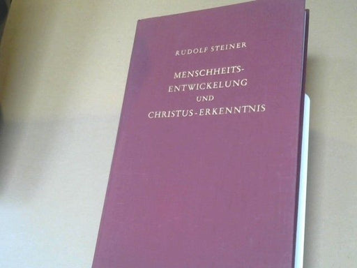 Rudolf Steiner: Menschheitsentwickelung und Christus-Erkenntnis. GA 100