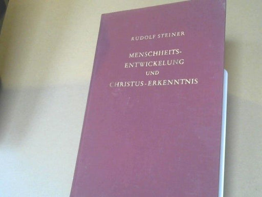 Rudolf Steiner: Menschheitsentwickelung und Christus-Erkenntnis. GA 100