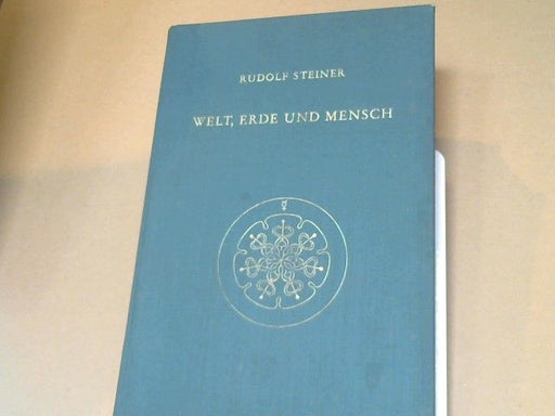 Rudolf Steiner: Welt, Erde und Mensch : deren Wesen u. Entwicklung sowie ihre Spiegelung in d. Zusammenhang zwischen ägypt. Mythos u. gegenwärtiger Kultur ; e. Zyklus von 11 Vorträgen, gehalten in Stuttgart vom 4. - 16. August 1908.GA 105