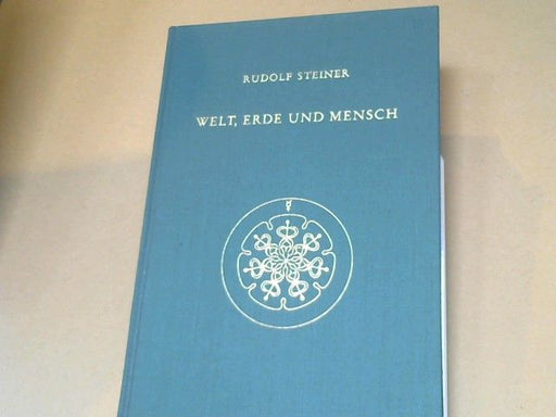 Rudolf Steiner: Welt, Erde und Mensch : deren Wesen u. Entwicklung sowie ihre Spiegelung in d. Zusammenhang zwischen ägypt. Mythos u. gegenwärtiger Kultur ; e. Zyklus von 11 Vorträgen, gehalten in Stuttgart vom 4. - 16. August 1908. GA 105