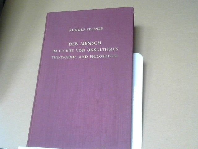 Rudolf Steiner: Der Mensch im Lichte von Okkultismus, Theosophie und Philosophie : 10 Vorträge, gehalten in Kristiania (Oslo) vom 2. - 12. Juni 1912. GA 137