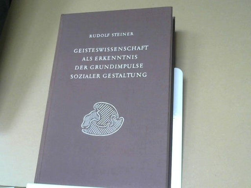 Rudolf Steiner: Geisteswissenschaft als Erkenntnis der Grundimpulse sozialer Gestaltung : 16 Vorträge, gehalten in Dornach vom 6. August bis 11. September 1920 u.e. Ansprache u.e. Vortrag in Berlin am 17. u. 18. September 1920. GA 199