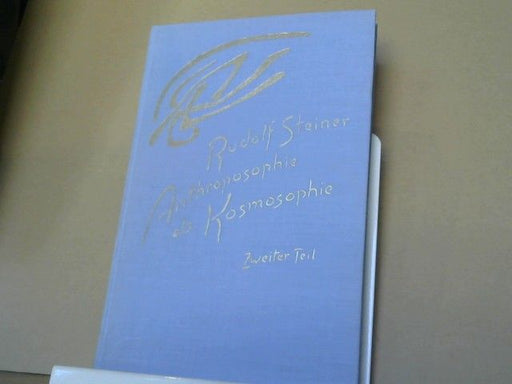 Rudolf Steiner: Anthroposophie als Kosmosophie; Teil: Teil 2., Die Gestaltung des Menschen als Ergebnis kosmischer Wirkungen : 11 Vorträge, gehalten in Dornach vom 21. Oktober - 13. November 1921. GA 208