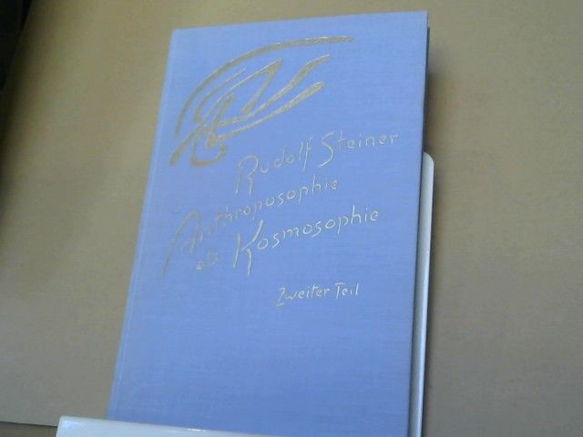 Rudolf Steiner: Anthroposophie als Kosmosophie; Teil: Teil 2., Die Gestaltung des Menschen als Ergebnis kosmischer Wirkungen : 11 Vorträge, gehalten in Dornach vom 21. Oktober - 13. November 1921. GA 208