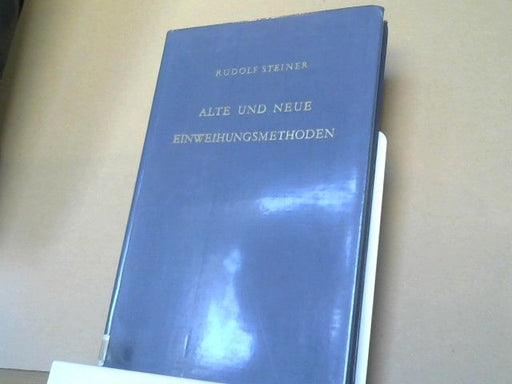 Rudolf Steiner: Alte und neue Einweihungsmethoden. Drama und Dichtung im Bewusstseinsumschwung der Neuzeit : Vierzehn Vorträge, Dornach 1922