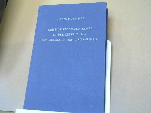 Rudolf Steiner: Geistige Zusammenhänge in der Gestaltung des Menschlichen Organismus; Sechzehn Vorträge gehalten in Stuttgart, Dornach, Den Haag, London und Berlin 1922. GA 218