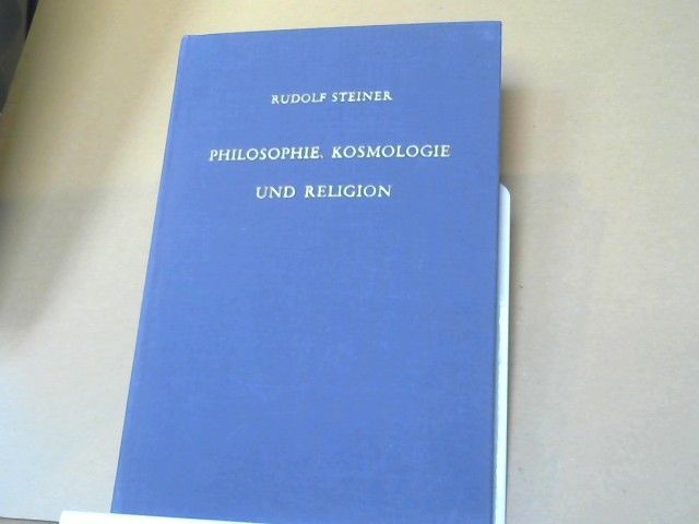 Rudolf Steiner: Die Philosophie, Kosmologie und Religion in der Anthroposophie : 10 Vorträge, gehalten in Dornach vom 6. - 15. September 1922, "Franz. Kurs". GA 215