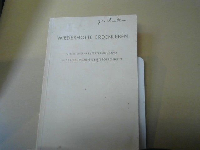 Emil Bock: Wiederholte Erdenleben : Die Wiederverkörperungsidee in der deutschen Geistesgeschichte