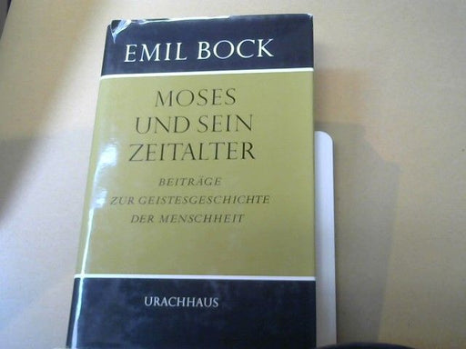 : Bock, Emil: Beiträge zur Geistesgeschichte der Menschheit; Teil: Bd. 2., Moses und sein Zeitalter