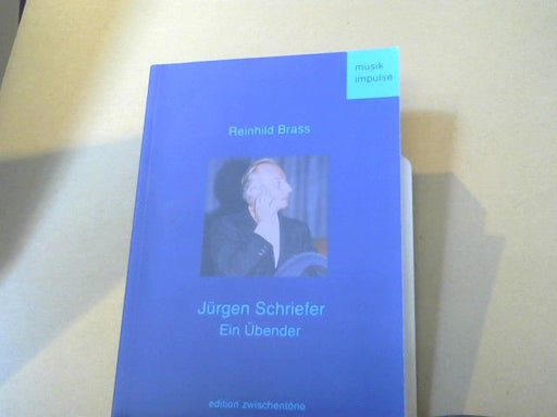 Reinhild Brass: Jürgen Schriefer : ein Übender