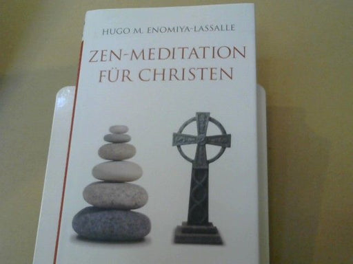 Hugo M. Enomiya-Lassalle: Zen-Meditation für Christen