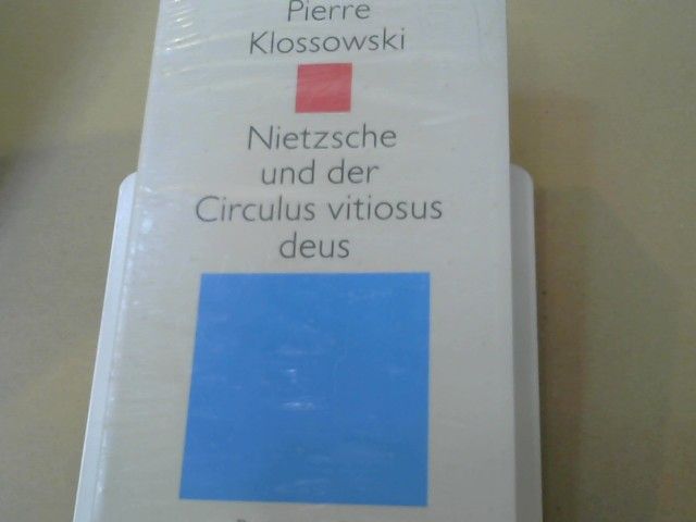 Pierre Klossowski: Nietzsche und der Circulus vitiosus deus