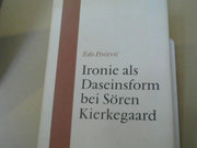 Edo Pivcevic: Ironie als Daseinsform bei Sören Kierkegaard