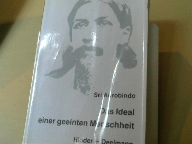 Aurobindo: Das Ideal einer geeinten Menschheit