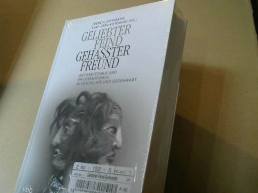 Irene (Herausgeber) Diekmann: Geliebter Feind - gehasster Freund : Antisemitismus und Philosemitismus in Geschichte und Gegenwart ; Festschrift zum 65. Geburtstag von Julius H. Schoeps